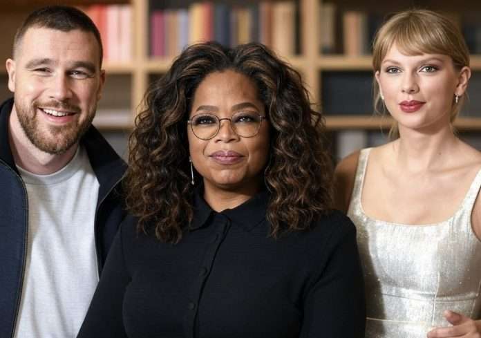 Travis Kelce, Oprah Winfrey and Taylor Swift